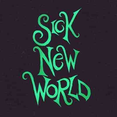 Sick New World Festival